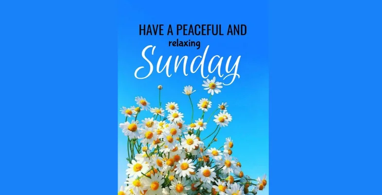 Best Sunday Good Morning Quotes - Relaxing and Peaceful Quotes