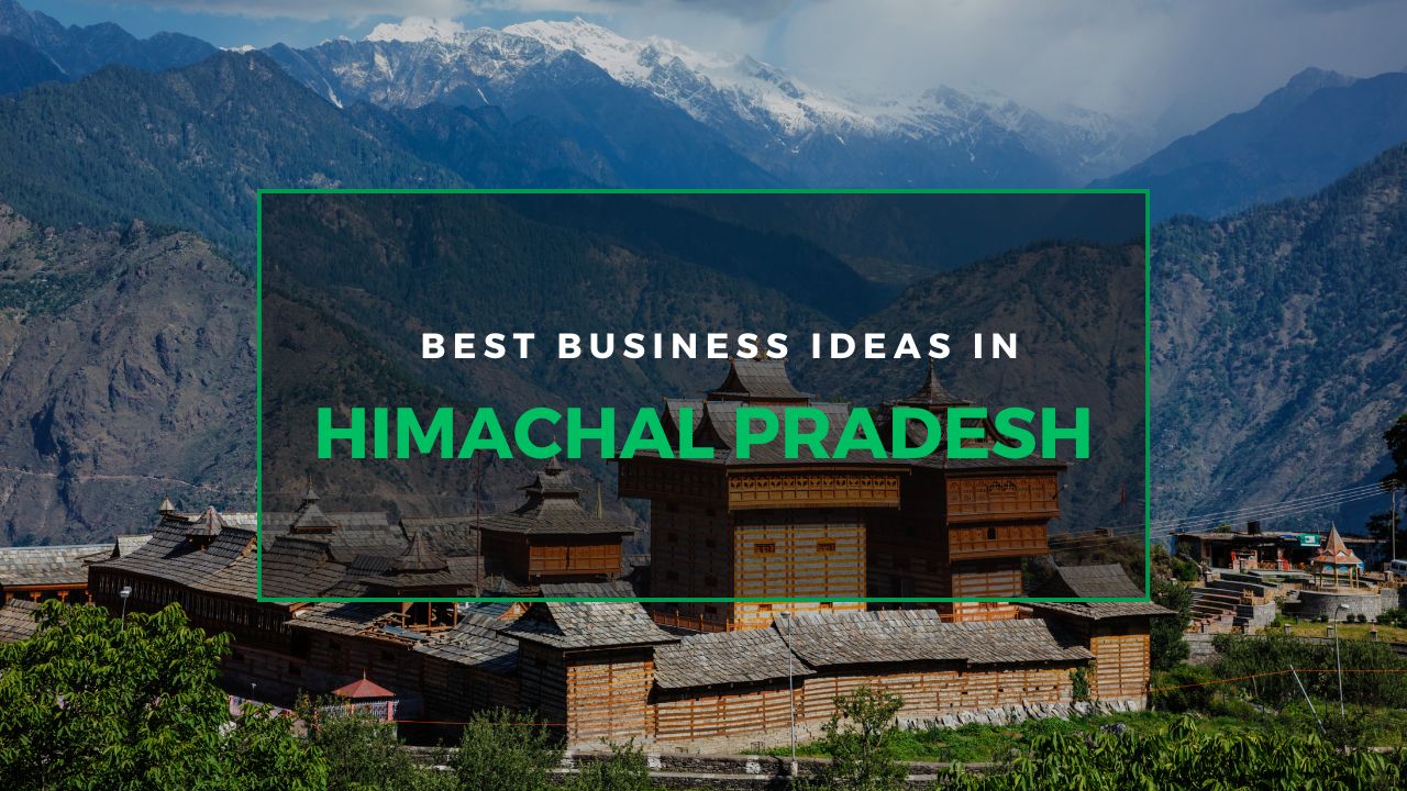 Business Ideas in Himachal Pradesh