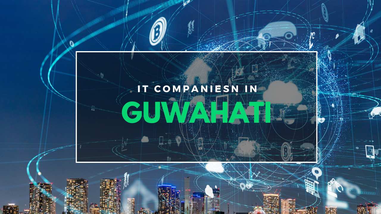 IT Companies in Guwahati