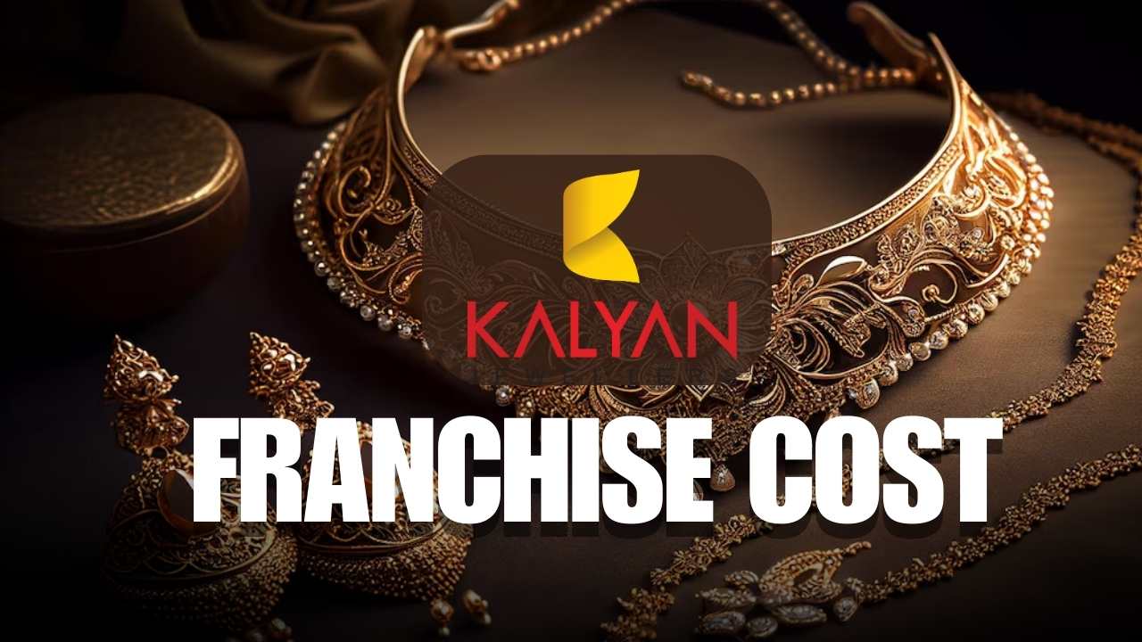 Kalyan Jewellers Franchise Cost