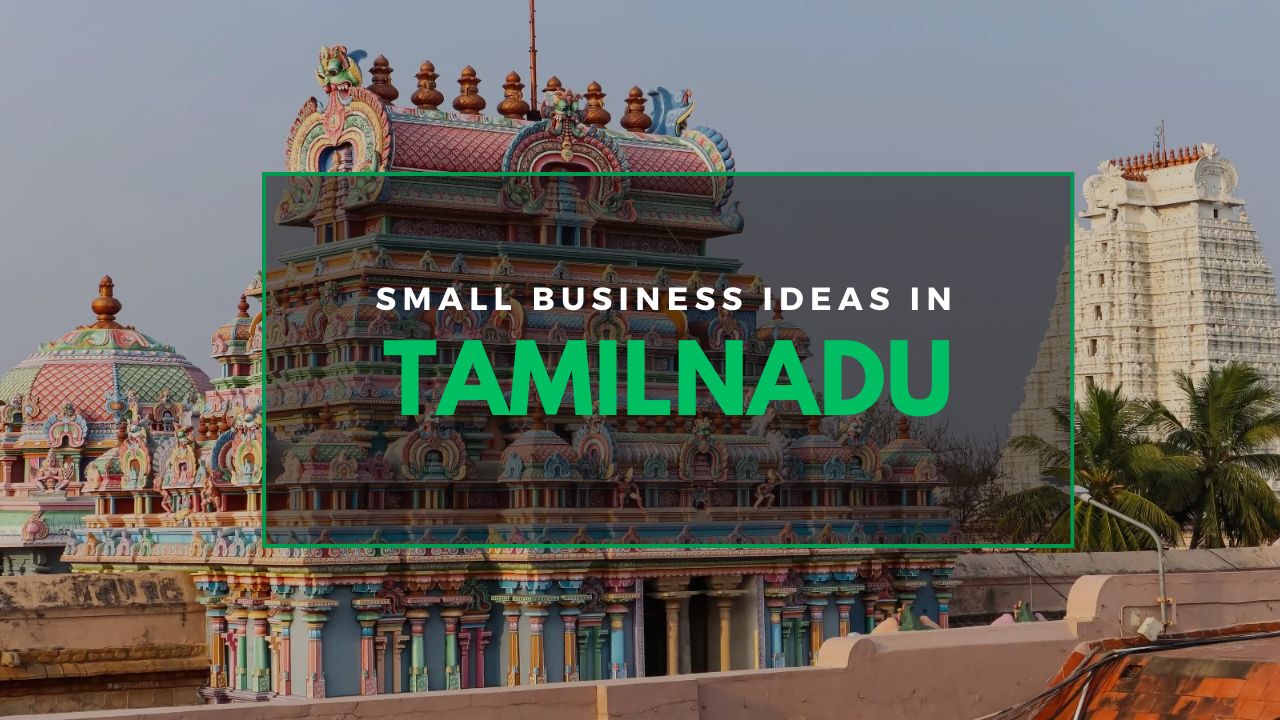 Small Business Ideas in Tamilnadu