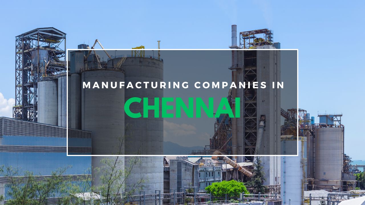 Manufacturing Companies in Chennai