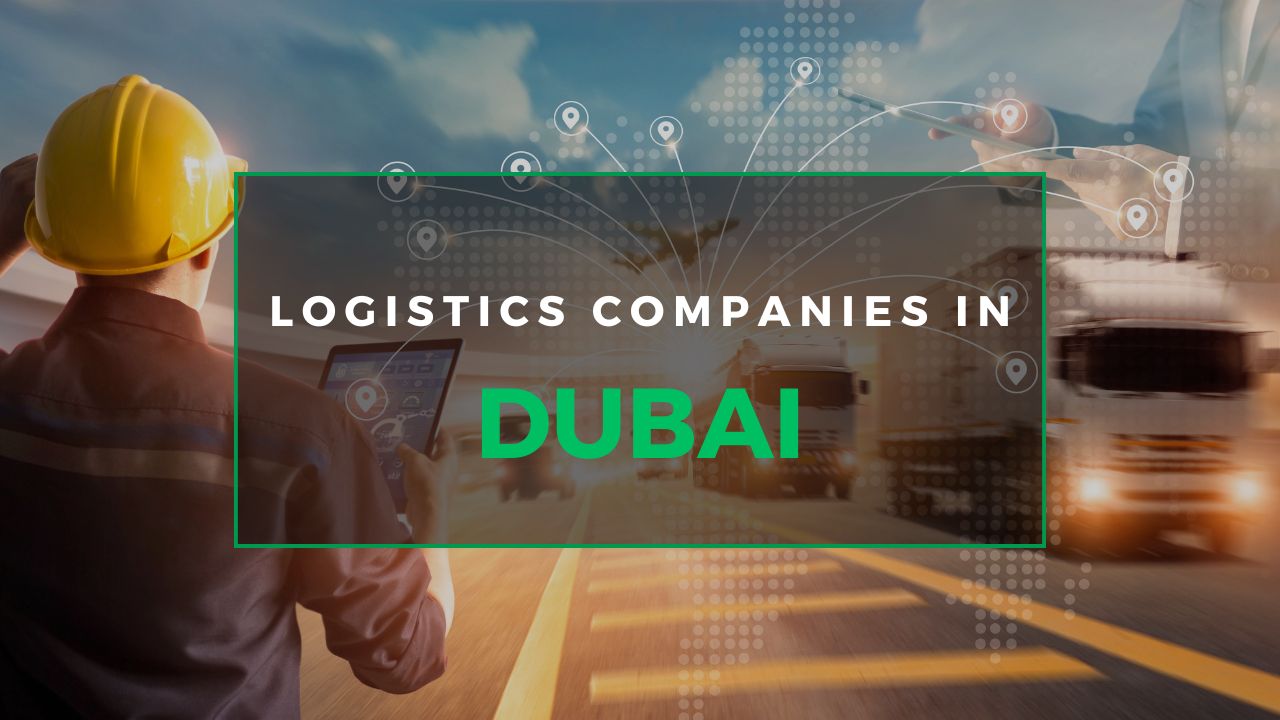 Logistics Companies in Dubai