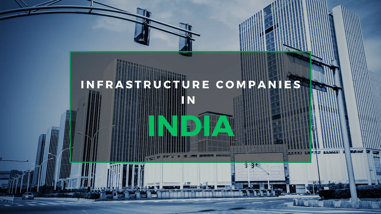 Infrastructure Companies in India