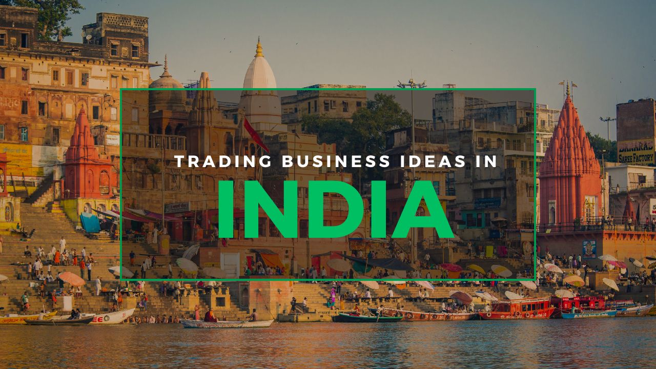 Trading Business Ideas in India