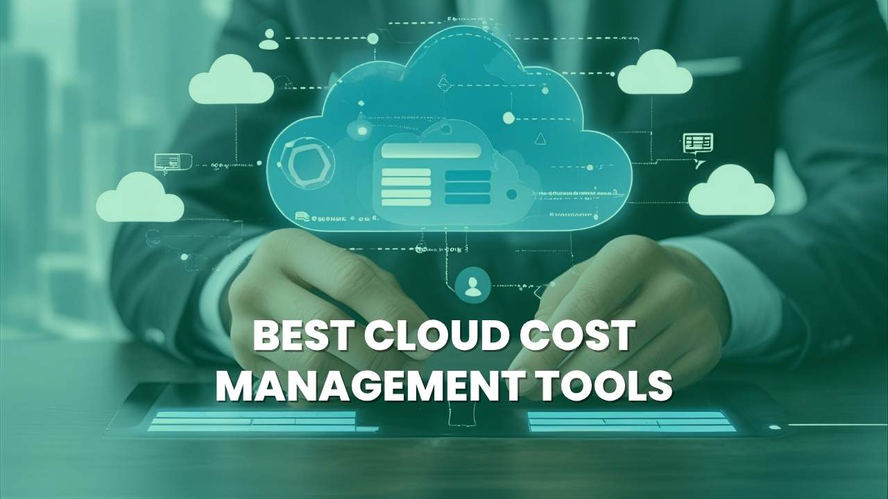 Best Cloud Cost Management Tools