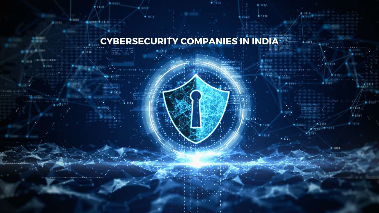 Cybersecurity Companies in India
