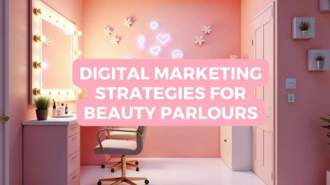 Digital Marketing Strategies for Beauty Parlours