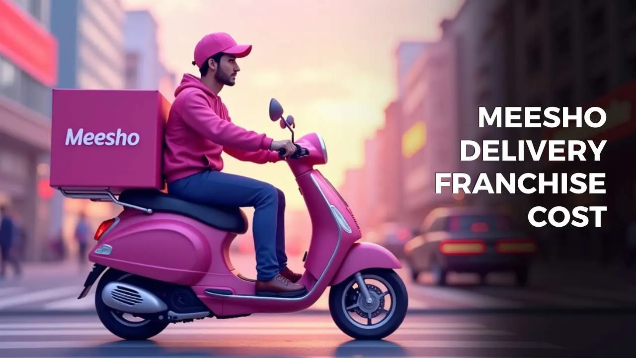 Meesho​‍​‌‍​‍‌​‍​‌‍​‍‌ Delivery Franchise Cost