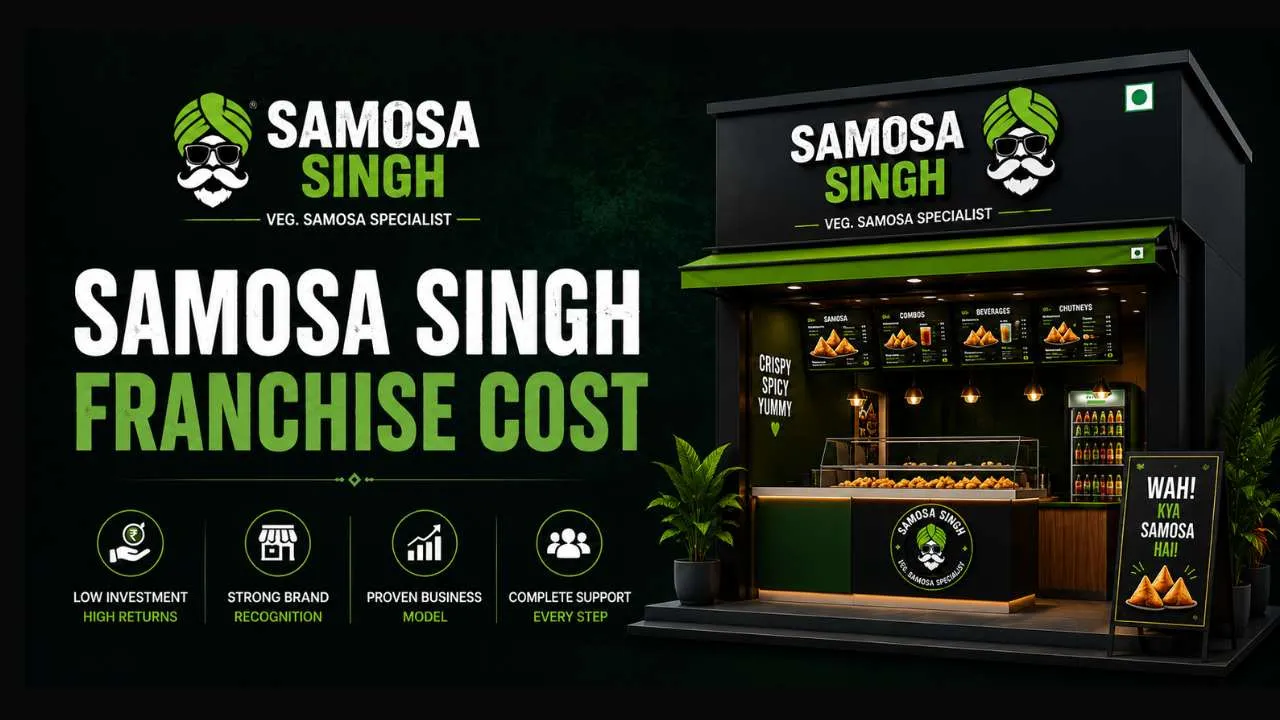Samosa Singh Franchise Cost